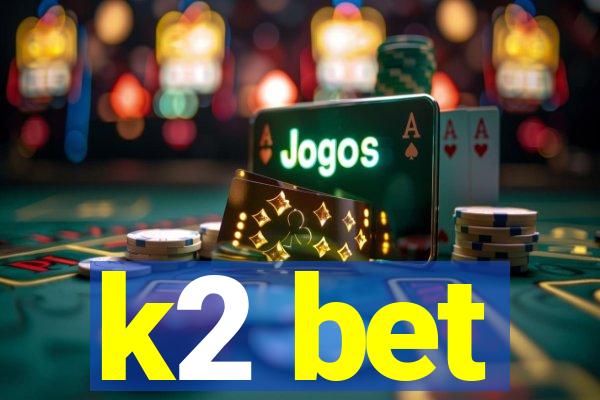 k2 bet